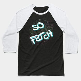 So Fetch Baseball T-Shirt